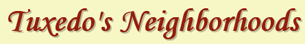 Tuxedo's Neighborhoods